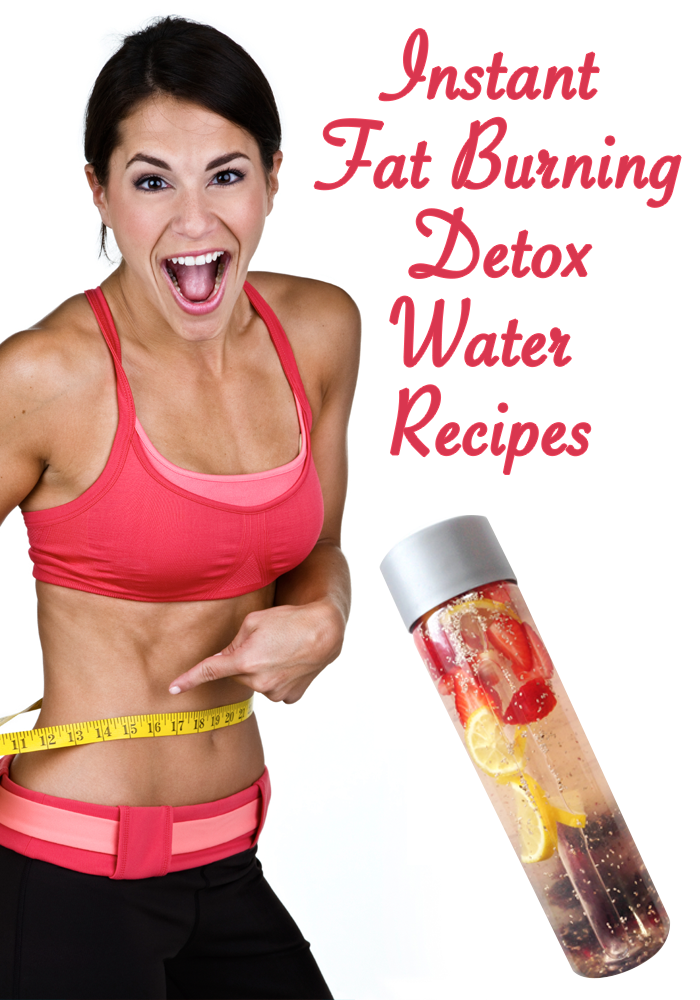 instant fat burning detox water recipes