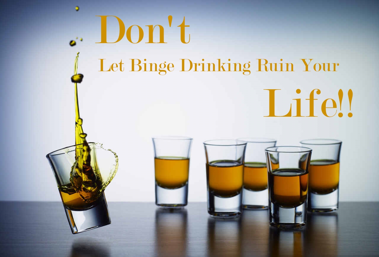 Don't Let Binge Drinking Ruin Your Life